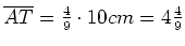 $ \overline{AT}=\frac{4}{9}\cdot{}10cm=4\frac{4}{9}$