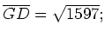 $ \overline{GD}=\sqrt{1597};$